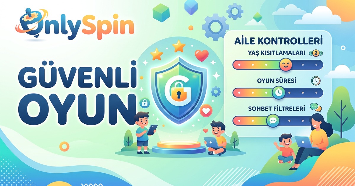 Güvenli Oyun Deneyimi